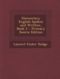 Enlarge image Cover: Elementary English Spoken and Written, Book 2 - Nabu Press