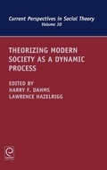 Cover: Theorizing Modern Society as a Dynamic Process - Emerald Group Publishing Limited