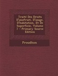 Cover: Traite Des Droits D'Usufruit, D'Usage, D'Habitation, Et de Superficie, Volume 7 - Nabu Press