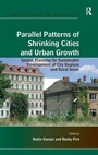 Cover: Parallel Patterns of Shrinking Cities and Urban Growth - Routledge