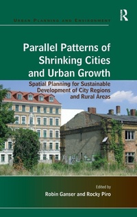 Enlarge image Cover: Parallel Patterns of Shrinking Cities and Urban Growth - Routledge