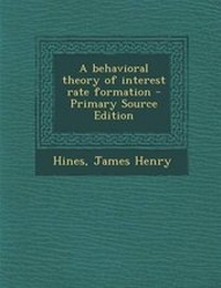 Enlarge image Cover: Behavioral Theory of Interest Rate Formation - Nabu Press
