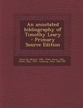 Cover: An Annotated Bibliography of Timothy Leary - Primary Source Edition - Nabu Press