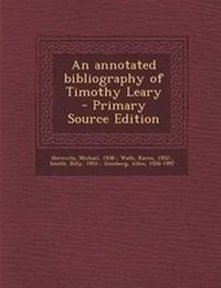 Enlarge image Cover: An Annotated Bibliography of Timothy Leary - Primary Source Edition - Nabu Press