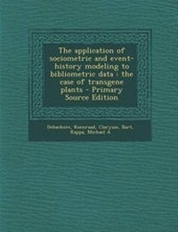 Enlarge image Cover: Application of Sociometric and Event-History Modeling to Bibliometric Data - Nabu Press