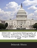 Cover: Ed463 618 - Annotated Bibliography of Computer Software for Teaching Early Reading and Spelling. Project Rimes 2000 - Bibliogov