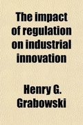 Cover: The Impact of Regulation on Industrial Innovation - Rarebooksclub.com
