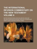 Cover: The International Revision Commentary on the New Testament Volume 6 - Rarebooksclub.com