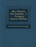 Cover: Die Theorie Des Schalles. 2 - Nabu Press