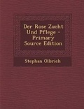 Cover: Der Rose Zucht Und Pflege - Nabu Press