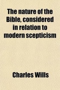 Cover: The Nature of the Bible, Considered in Relation to Modern Scepticism - Rarebooksclub.com