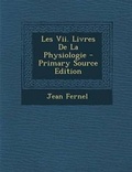 Cover: Les VII. Livres de La Physiologie - Nabu Press