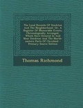 Cover: The Local Records of Stockton and the Neighborhood, Or, a Register of Memorable Events, Chronologically Arranged, Which Have Occured in and Near Stockton and the North-Eastern Parts of Cleveland - Nabu Press