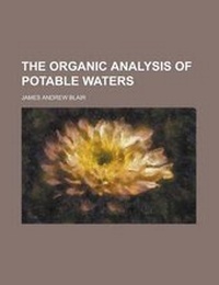 Enlarge image Cover: The Organic Analysis of Potable Waters - Rarebooksclub.com