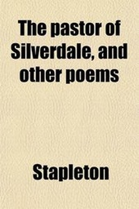 Enlarge image Cover: The Pastor of Silverdale, and Other Poems - General Books
