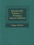 Cover: Handicraft, Volume 1 - Nabu Press