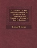 Cover: A Treatise on the Nervous Diseases of Children - Nabu Press