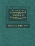 Cover: Lectures on the Study of the Bhagavat Gita - Nabu Press