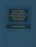 Cover: Lives of Ebenezer Erskine, William Wilson, and Thomas Gillespie - Nabu Press