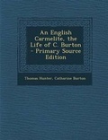 Cover: An English Carmelite, the Life of C. Burton - Nabu Press