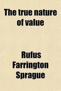 Cover: The True Nature of Value - General Books