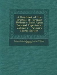 Abbildung von: A Handbook of the Practice of Forensic Medicine - Nabu Press