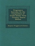 Cover: Progressive Exercises on the Composition of Greek Iambic Verse - Nabu Press
