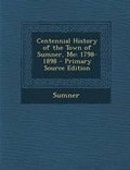 Cover: Centennial History of the Town of Sumner, Me - Nabu Press