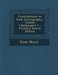 Abbildung von: Contributions to Irish Lexicography, Volume 1, Part 1 - Nabu Press