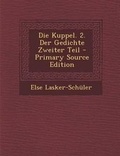 Cover: Die Kuppel. 2. Der Gedichte Zweiter Teil - Nabu Press