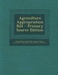 Cover: Agriculture Appropriation Bill - Nabu Press
