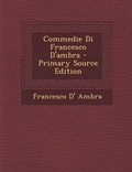 Cover: Commedie Di Francesco D'Ambra - Nabu Press