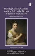 Cover: Making Gender, Culture, and the Self in the Fiction of Samuel Richardson - Routledge