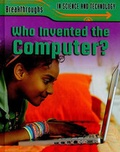 Cover: Who Invented the Computer? - Arcturus Publishing