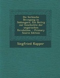 Cover: Die Serbische Bewegung in Sudungarn, Ein Beitrg Zur Geschichte Der Ungarischen Revolution. - Nabu Press