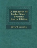 Cover: A Handbook of Double Stars - Nabu Press