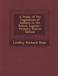 Cover: A Study of the Cognomina of Soldiers in the Roman Legions - Nabu Press