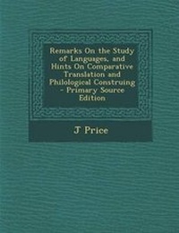 Enlarge image Cover: Remarks on the Study of Languages, and Hints on Comparative Translation and Philological Construing - Nabu Press