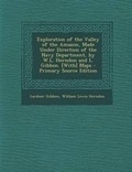 Cover: Exploration of the Valley of the Amazon, Made Under Direction of the Navy Department, by W.L. Herndon and L. Gibbon. [With] Maps - Primary Source Edit - Nabu Press