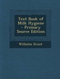 Enlarge image Cover: Text Book of Milk Hygiene - Nabu Press