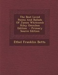 Cover: Best Loved Poems and Ballads of James Whitcomb Riley Omnibus Edition - Nabu Press