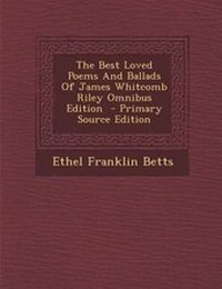 Enlarge image Cover: Best Loved Poems and Ballads of James Whitcomb Riley Omnibus Edition - Nabu Press