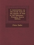 Bild: Commentary on the Greek Text of the Epistle of Paul to the Ephesians - Nabu Press