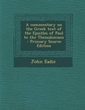 Bild: Commentary on the Greek Text of the Epistles of Paul to the Thessalonians - Nabu Press