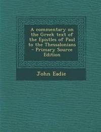 Bild: Commentary on the Greek Text of the Epistles of Paul to the Thessalonians - Nabu Press