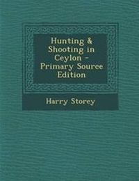 Enlarge image Cover: Hunting & Shooting in Ceylon - Nabu Press