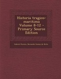 Cover: Historia tragico-maritima Volume 8-12 - Nabu Press