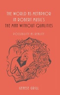 Cover: The World as Metaphor in Robert Musil's The Man without Qualities - Camden House Inc