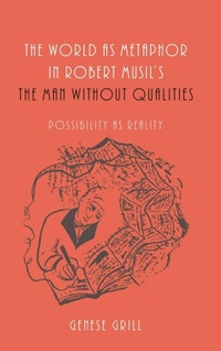 Enlarge image Cover: The World as Metaphor in Robert Musil's The Man without Qualities - Camden House Inc