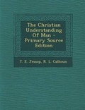 Cover: The Christian Understanding of Man - Nabu Press